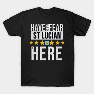 Have No Fear The St Lucian Is Here - Gift for St Lucian From St Lucia T-Shirt